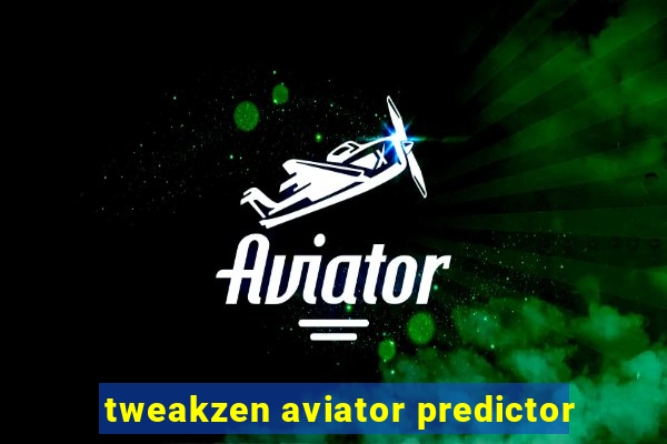 tweakzen aviator predictor